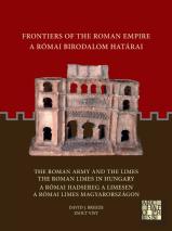 Frontiers Of The Roman Empire: The Roman Army And The Limes / The Roman Limes In Hungary
