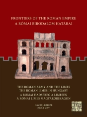 Frontiers Of The Roman Empire: The Roman Army And The Limes / The Roman Limes In Hungary
