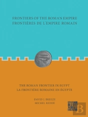 Frontiers Of The Roman Empire: The Roman Frontier In Egypt
