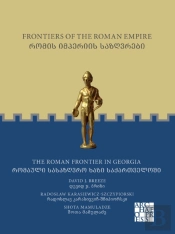 Frontiers Of The Roman Empire: The Roman Frontier In Georgia