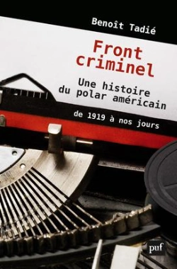 Bertrand.pt - Fronts Criminels ; Une Histoire Du Polar Americain, De 1919 À Nos Jours