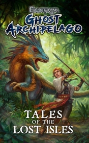 Frostgrave: Ghost Archipelago: Tales Of The Lost Isles