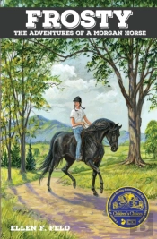 Frosty: The Adventures Of A Morgan Horse