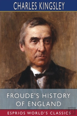 Bertrand.pt - Froude'S History Of England (Esprios Classics)