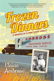 Frozen Dinners: A Memoir Of A Fractured Family