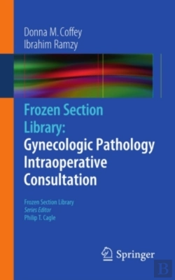 Bertrand.pt - Frozen Section Library: Gynecologic Pathology Intraoperative Consultation