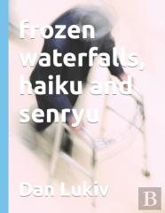 Frozen Waterfalls, Haiku And Senryu