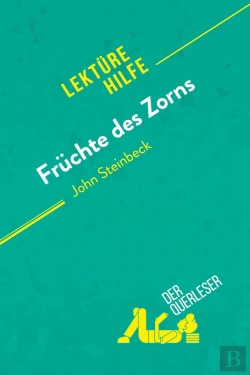 Bertrand.pt - Früchte Des Zorns Von John Steinbeck (Lektürehilfe) : Detaillierte Zusammenfassung, Personenanalyse Und Interpretation