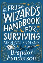 Frugal Wizard'S Handbook For Surviving Medieval England