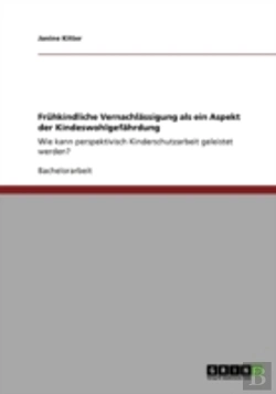 Bertrand.pt - Fruhkindliche Vernachlassigung Als Ein Aspekt Der Kindeswohlgefahrdung