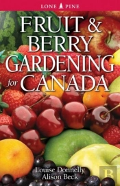Fruit And Berry Gardening For Canada