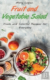 Fruit And Vegetable Salad: Fresh And Col
