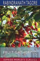 Fruit-Gathering (Esprios Classics)