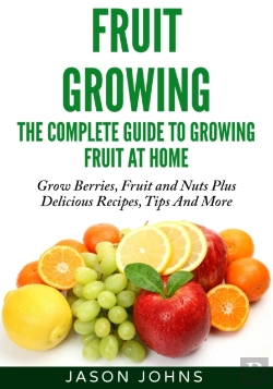 Bertrand.pt - Fruit Growing - The Complete Guide To Growing Fruit At Home