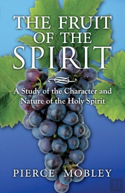 Bertrand.pt - Fruit Of The Spirit A Study Of The Character And Nature Of The Holy Spirit