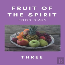 Bertrand.pt - Fruit Of The Spirit Food Diary: Part Thr