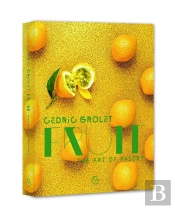 Fruit : The Art Of Pastry