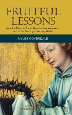 Bertrand.pt - Fruitful Lessons Upon The Passion, Burial, Resurrection, Ascension, And Of The Sending Of The Holy Ghost