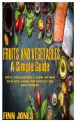 Fruits And Vegetables A Simple Guide