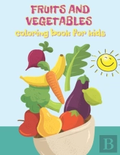 Fruits And Vegetables Coloring Book For Kids