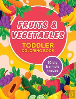 Bertrand.pt - Fruits And Vegetables Toddler Coloring Book