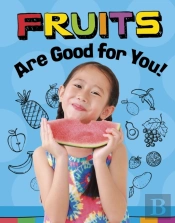 Fruits Are Good For You!