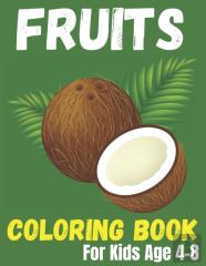 Fruits Coloring Book For Kids Age 4-8