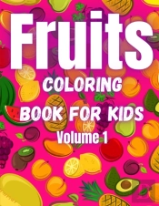 Fruits Coloring Book For Kids  Volume 1