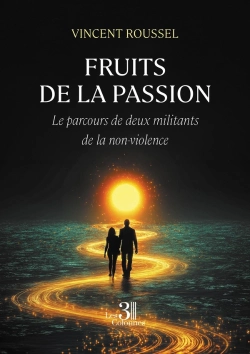 Bertrand.pt - Fruits De La Passion : Le Parcours De Deux Militants De La Non-Violence