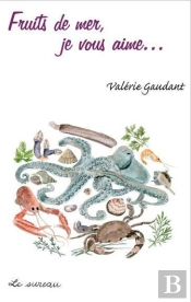 Fruits De Mer, Je Vous Aime...