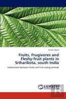 Fruits, Frugivores And Fleshy-Fruit Plants In Sriharikota, South India