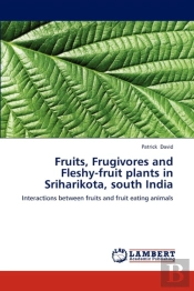 Fruits, Frugivores And Fleshy-Fruit Plants In Sriharikota, South India