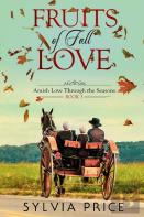Fruits Of Fall Love (Amish Love Through The Seasons Book 3)