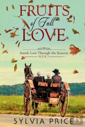 Fruits Of Fall Love (Amish Love Through The Seasons Book 3)