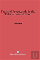 Fruits Of Propaganda In The Tyler Administration