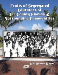 Fruits Of Segregated Educators Of Lee County Florida And Surrounding Communities