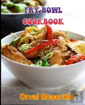 Fry Bowl Cookbook