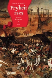 Fryheit 1525 La Guerre D Un Paysan