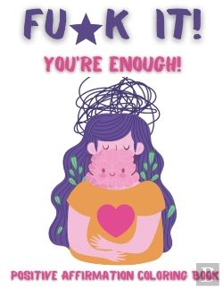 Bertrand.pt - Fu K It! You'Re Enough! Positive Affirmation Coloring Book