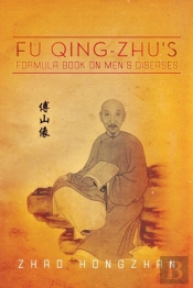 Fu Qing-Zhu'S Formula Book On Men'S Diseases