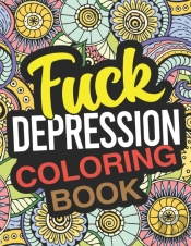 Fuck Depression Coloring Book