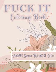 Fuck It Coloring Book