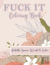 Fuck It Coloring Book