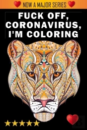 Fuck Off, Coronavirus, I'M Coloring