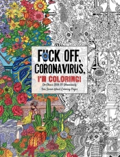 Fuck Off, Coronavirus, I'M Coloring