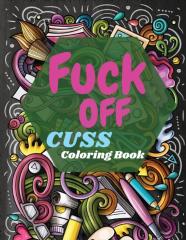 Fuck Off Cuss Coloring Book