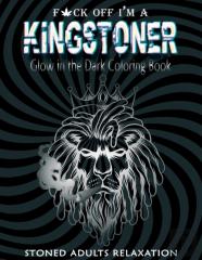 Fuck Off I'M A Kingstoner Glow In The Dark Coloring Book For Adults