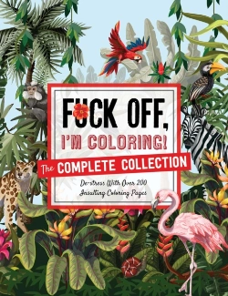 Bertrand.pt - Fuck Off, I'M Coloring: The Complete Collection