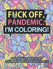 Fuck Off Pandemic I'M Coloring