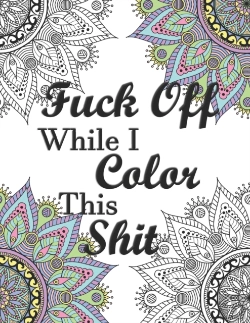 Bertrand.pt - Fuck Off While I Color This Shit